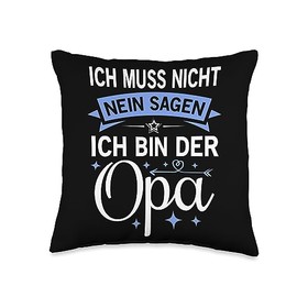 Opa Und Großvater Sprüche Zum Vatertag Muss Nicht Nein Sagen Ich Bin Der Opa Grandfather Saying [German Language] Throw Pillow, 16x16, Multicolor