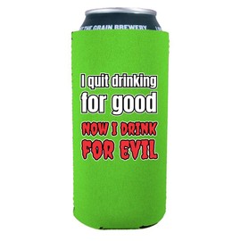 I Quit Drinking For Good, Now I Drink For Evil 16 oz. Can Coolie (Bright Green, 2 Pack)