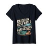 Womens Raised on Hose Water and Hard Lessons. Funny V-Neck