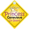 Princess Genevieve On Board Girl Car Sign Child/Baby Gift/Present 002