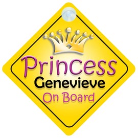 Princess Genevieve On Board Girl Car Sign Child/Baby Gift/Present 002