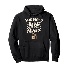 Matching Couple You Hold the Key to My Heart Love Quote Pullover Hoodie