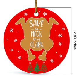 National Lampoons Christmas Vacation Ornament, Funny Ceramic Hanging Ornament for Christmas Tree Decors Funny Ornaments Grisworld Gifts for Families Save The Neck for Me Clark Christmas Ornament
