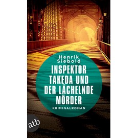 Inspektor Takeda und der lächelnde Mörder: Kriminalroman (Inspektor Takeda ermittelt, Band 3)