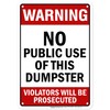 No Public Use of This Dumpster, Violators Will Be Prosecuted
