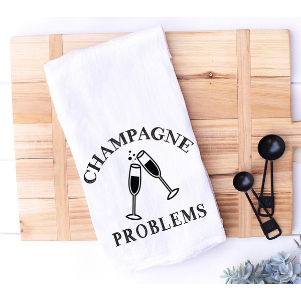 Champagne Problems Funny Kitcehn Towel, Kitchen Towel for Holiday Hostess,