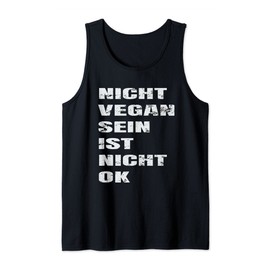 Nicht Vegan sein ist nicht ok Tank Top