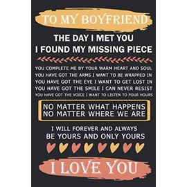 To My Boyfriend the Day I Met You I Found My Missing Piece: Cute Valentines Day Gifts for Boyfriend Journal | Gift for Him Boyfriend Notebook | Couples Gifts for Boyfriend From Girlfriend