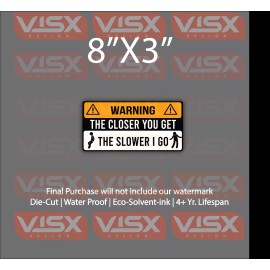 VISX warning the closer you get the slower i go Bumper Sticker tailgater funny JDM