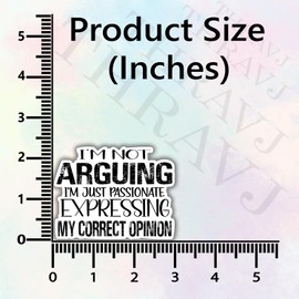 (3Pcs) I'm Not Arguing Im Just Passionate Expressing My Correct Opinions Sticker, Funny Quotes Vinyl Stickers Decorate for Water Bottles, Books, Laptops, Phones, Tumblers, Size 2.4 x 3 Inch