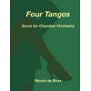 Four Tangos: Score for Chamber Orchestra
