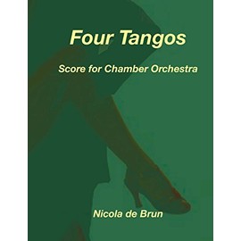 Four Tangos: Score for Chamber Orchestra