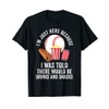 I'm just here because drinks and snacks Go sports T-Shirt