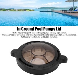Pool Pump Basket Cover, Swimming Pool Pump Lid Cover, Fit for Hayward Super II Pool Pumps, Clear Pool Pump Lid Replaces, Tight Sealing, for Above Ground & In Ground Pools