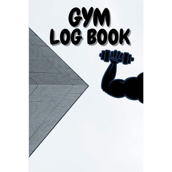 Gym Log Book: Working Out For Men, Women 2021 Exercise
