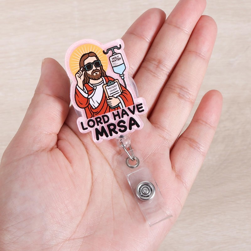Lord Have MRSA Funny Nurse Badge Reel, Cute Retractable ID