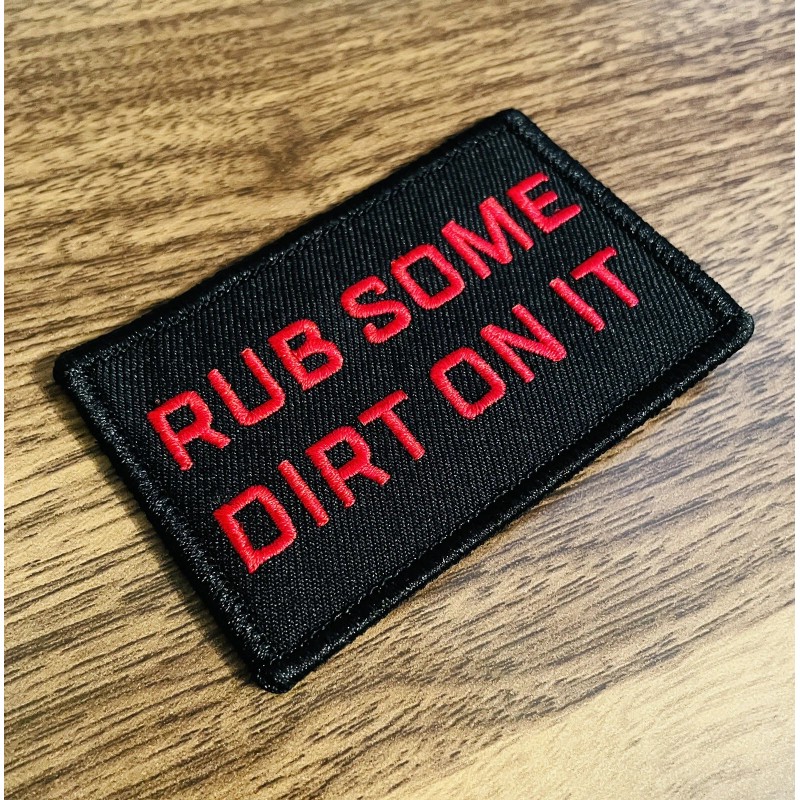 Unbranded “Rub Some Dirt On It” Morale Patch / Hook