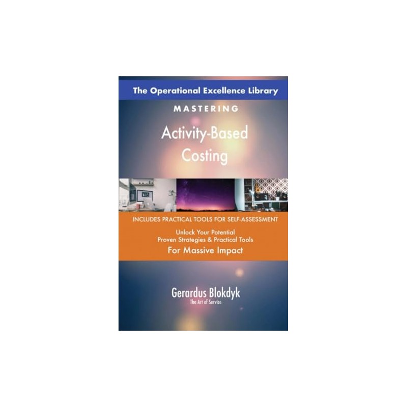The Operational Excellence Library; Mastering Activity-Based Costing