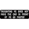 StickerTalk Tailgating Does Not Make The Car in Front of