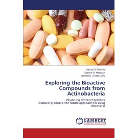 Exploring the Bioactive Compounds from Actinobacteria: Inhabiting different habitats (Natural products, the future approach for Drug discovery)