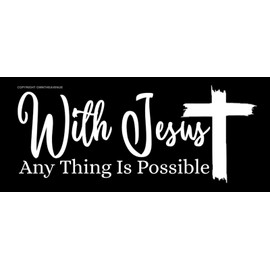 OwnTheAvenue With Jesus Any Thing Is Possible Christian Cross Vinyl Sticker Decal 6"