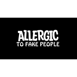 Allergic to Fake People Funny NOK Decal Vinyl Sticker |Cars Trucks Vans Walls Laptop| White |5.5 x 2.4 in|NOK2209
