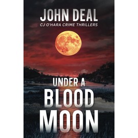 Under a Blood Moon: A Crime Thriller (Detective CJ O'Hara Novel) (CJ O'Hara Thrillers)