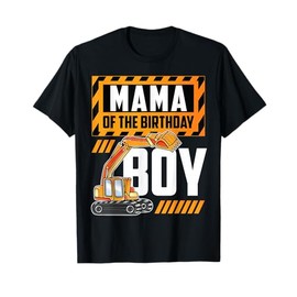 vehicle construction excavator Mama of the Birthday Boy T-Shirt
