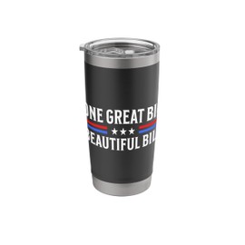 One Great Big Beautiful Bill - Patriotic USA Budget Slogan Stainless Steel Insulated Tumbler