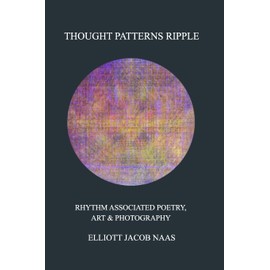 Thought Patterns Ripple: Rhythm Associated Poetry & Photography