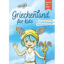 Griechenland for kids: Der Kinderreiseführer. Wissenswertes über Land und Leute. Mitmachbuch mit viel Platz zum Kreativsein für den nächsten ... den nächsten Familienurlaub. Für Kinder ab 6)