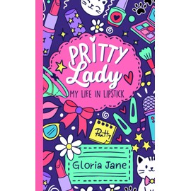 Pritty Lady: My Life In Lipstick
