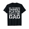 Marching Band Dad My Favorite Trumpet Player Calls Me Dad