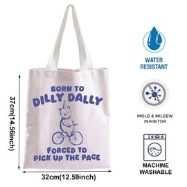 Funny Bear Tote Bag Born to Dilly Dally Forced to Pick Up The Pace Canvas Shoulder Bag Funny Meme Gift Funny Y2K Handle Bag (TB, Dilly Dally Tote-PY2)