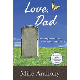 Love, Dad: How My Father Died... Then Told Me He Didn't