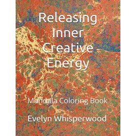 Releasing Inner Creative Energy: Mandala Coloring Book...Geometric Mandalas to connect and release your inner energy.