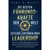 Die besten Führungskräfte der Welt – Zeitlose Lektionen über Leadership: