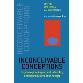 Inconceivable Conceptions: Psychological Aspects of Infertility and Reproductive Technology