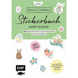 Bullet Journal – Stickerbuch Happy Easter: 600 frühlingshafte Schmuckelemente für die Osterzeit: Zum Verzieren von Grußkarten, Ostereiern und mehr – Alle Aufkleber mit beschreibbarer Oberfläche