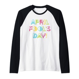 Happy April Fool's Day Joke Funny 1st April Fools Day 2022 Raglan Baseball Tee