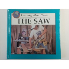 The Saw (Learning About Tools)