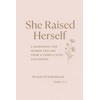 She Raised Herself
