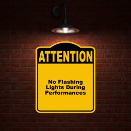 No Flashing Lights During Performances Attention Yellow Black Aluminum Composite Sign 15 x 18 inches