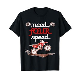 Need Four Speed Birthday Motocross 4th Birthday Dirt Bike T-Shirt