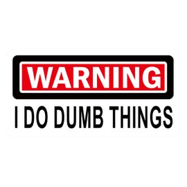 Warning I Do Dumb Things, 2.5 Inch - Funny Hard Hat Sticker Decal, Funny Prank Construction Helmet Label, 4 Pcs, Self Adhesive Vinyl, 100% Weatherproof
