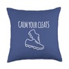 Calm Your Cleats- Soccer, Softball, Funny Sports Fan Throw Pillow