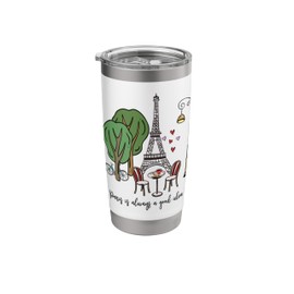 Paris Is Always A Good Idea Stainless Steel Insulated Tumbler