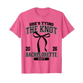 She's Tying The Knot Bachelorette Party Coquette Bow 2026 T-Shirt