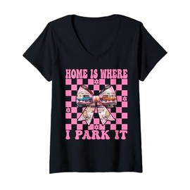 Womens RV Camping Camper Motorhome Girl Mom Home is Where I Park It V-Neck T-Shirt