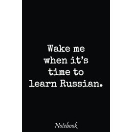 Anti-Trump Funny Wake me when it's time to learn Russian Notebook: Stand With Ukraine Ukrainian Flag Support Composition Notebook For Peace & Solidarity Demonstration, Stop Wars, ... 6"x9" 110 Pages
